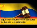 Sigue incertidumbre en concurso de jueces y magistrados