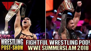 WWE Summerslam 2018 Full Show Review & Results | Fightful Wrestling Podcast | Reigns, Rousey WIN!