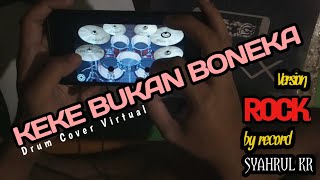 AKU BUKAN BONEKA ~ Versi ROCK by SYAHRUL KR | DRUM COVER VIRTUAL |