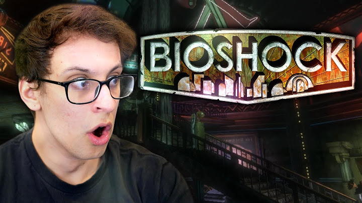 Playing BioShock for the First Time