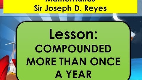 GENERAL MATH | COMPOUNDED MORE THAN ONCE A YEAR | TAGLISH