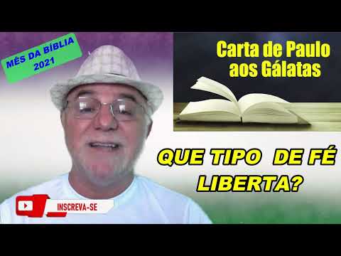 "Paulo em Gálatas: Que tipo de fé liberta?" - Para o Mês da Bíblia/2021 - Frei Gilvander -13/8/2021