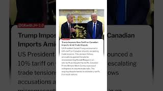Trump Imposes New Tariff on Canadian Imports Amid Trade Dispute||#shorts #trump#tariffs#breakingnews