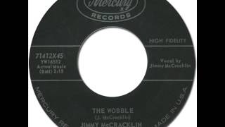 Video thumbnail of "JIMMY McCRACKLIN - THE WOBBLE [Mercury 71412] 1959"