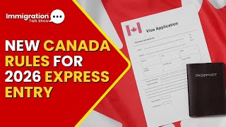 Canada’s 2026 Express Entry Shake-Up. Big Rule Changes Explained