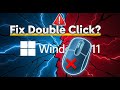 Fix Mouse Double Clicks On Single Click In Windows 11 How To Fix Mouse Double Click Problem