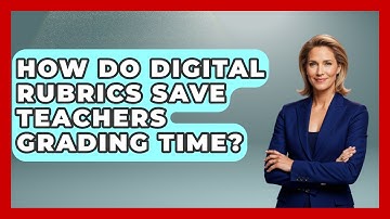 How Do Digital Rubrics Save Teachers Grading Time? - Teacher Tech Toolbox
