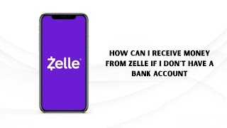How to Receive Money from Zelle Without a Bank Account? Best Safe Alternatives