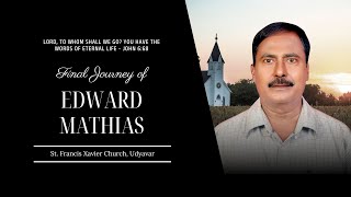 Final Journey of Mr. Edward Mathias (78 Years) | 06.09.2025 | 02:00PM | Udyavar Udupi