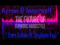 Ayron  innerself  stars collide ft stephanie kay  hq free release 