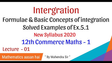 No. 01 INTEGRATION|| Solved examples of Ex. 5.1||12th Commerce- MATHS-1 || New Syllabus 2020||