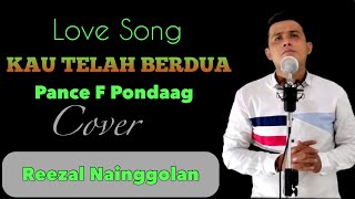 Reezal Nainggolan || Pance Pondaag Cover ~ Kau Telah Berdua