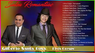 Salsa Mix Gilberto Santa Rosa y Elvis Crespo - VIEJITAS SALSA ROMANTICA EXITOS sus mejores canciones
