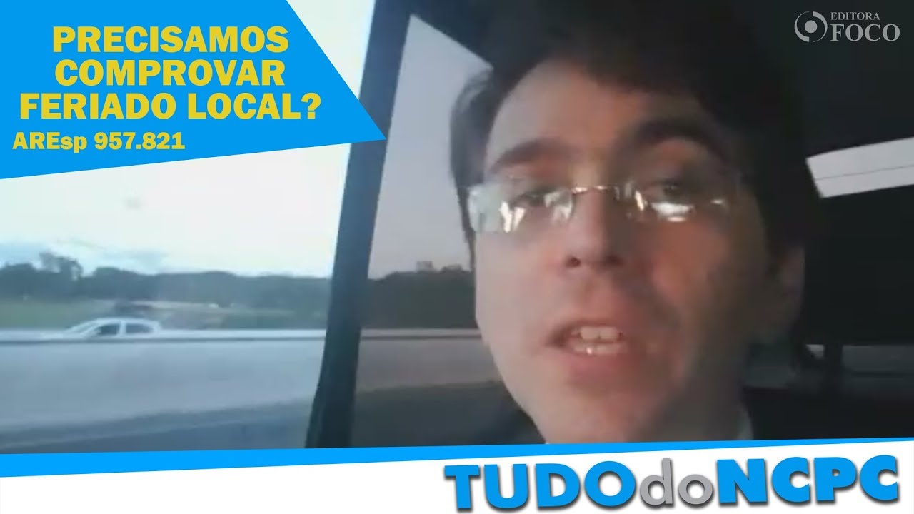 RETROSPECTIVA 2017 - Vídeo 1: Luiz Dellore. Precisamos comprovar feriado local? - AREsp 957.821