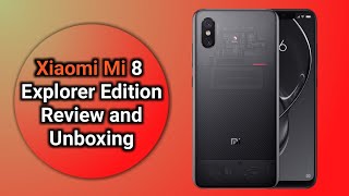 Xiaomi Mi8 Explorer Unboxing, Review and Best Price In India