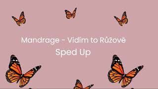 Mandrage - Vidím to Růžově (Sped up Version)