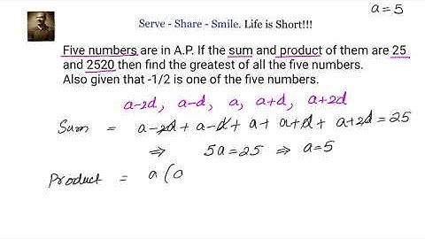 Sequences and Series: Find the 5 numbers in A.P  whose sum is 27 and product is 2520.