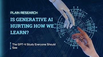 Is Generative AI Hurting How We Learn? | The GPT-4 Study Everyone Should See