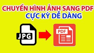 Chuyển Đổi Hình Ảnh Sang PDF Nhanh Như Chớp Chỉ Trong 3S