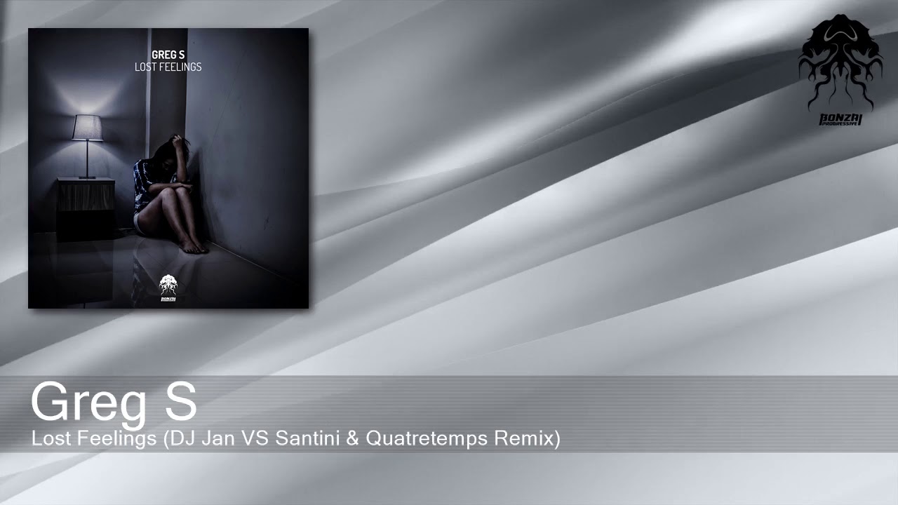 Greg S - Lost Feelings (DJ Jan VS Santini & Quatretemps Remix) [Bonzai Progressive]
