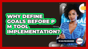 Why Define Goals Before PM Tool Implementation?