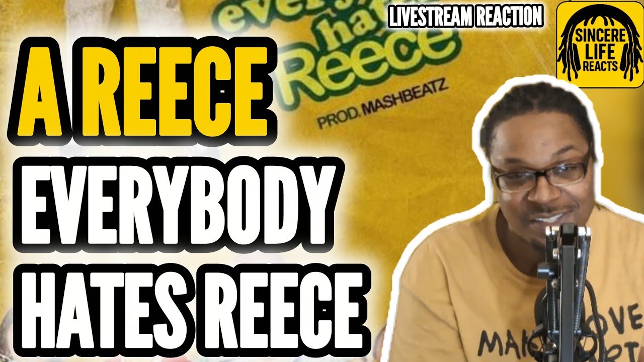 A REECE - EVERYBODY HATES REECE (LIVESTREAM REACTION) - YouTube