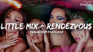 Little Mix - Rendezvous ( Traduction Française )