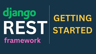 Django REST Framework Tutorials EP 1 - Getting Started