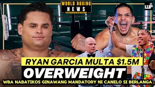 BREAKING! Ryan Garcia HINDI nakuha ang Timbang | WBA Nabatikos nang Gawing MANDATORY ni Canelo si EB