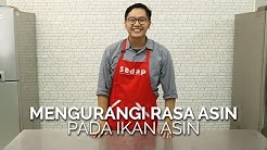 Cara Mudah Mengurangi Rasa Keasinan Pada Ikan Asin - Durasi: 2.23. 