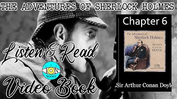 The Adventures of Sherlock Holmes - Ch 6 |🎧 Audiobook with Scrolling Text 📖| Ion VideoBook