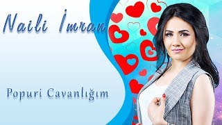 Naili İmran - Popuri (Cavanlığım) Resimi