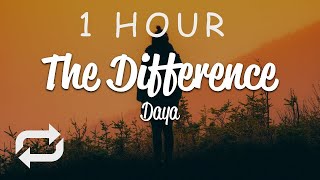 [1 HOUR 🕐 ] Daya - The Difference (Lyrics)