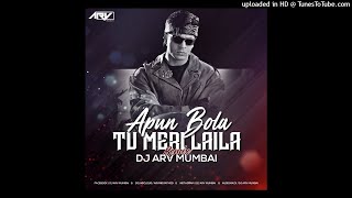 Apun Bola Tu Meri Laila (Remix) DJ ARV (Mumbai)