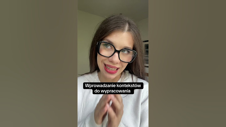 Jak wprowadzić konteksty do wypracowania? #matura
