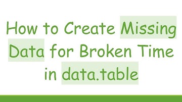 How to Create Missing Data for Broken Time in data.table