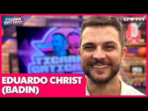 EDUARDO CHRIST (BADIN) -  TICARACATICAST 