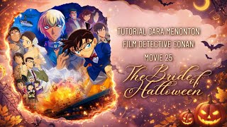 Cara menonton film Detective Conan movie 25 ||SUB INDO||