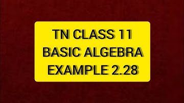 TN Class 11 Maths  Basic Algebra  Example 2.28