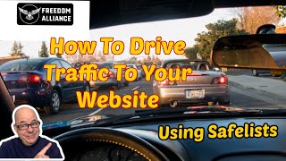 How To Drive Traffic | Safelist Marketing | Freedom Alliance | Bob Brooks 319 850 0907
