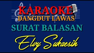 KARAOKE DANGDUT LAWAS//SURAT BALASAN//ELVY SUKAESIH