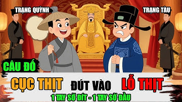 "Cục Thịt Đút Vào Lỗ Thịt” Là Gì?, Trạng Quỳnh Khiến Cả Triều Tàu Đỏ Mặt II Truyện Hài Dân Gian
