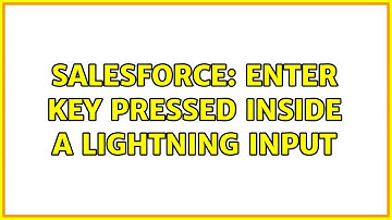 Salesforce: Enter key pressed inside a lightning input (2 Solutions!!)