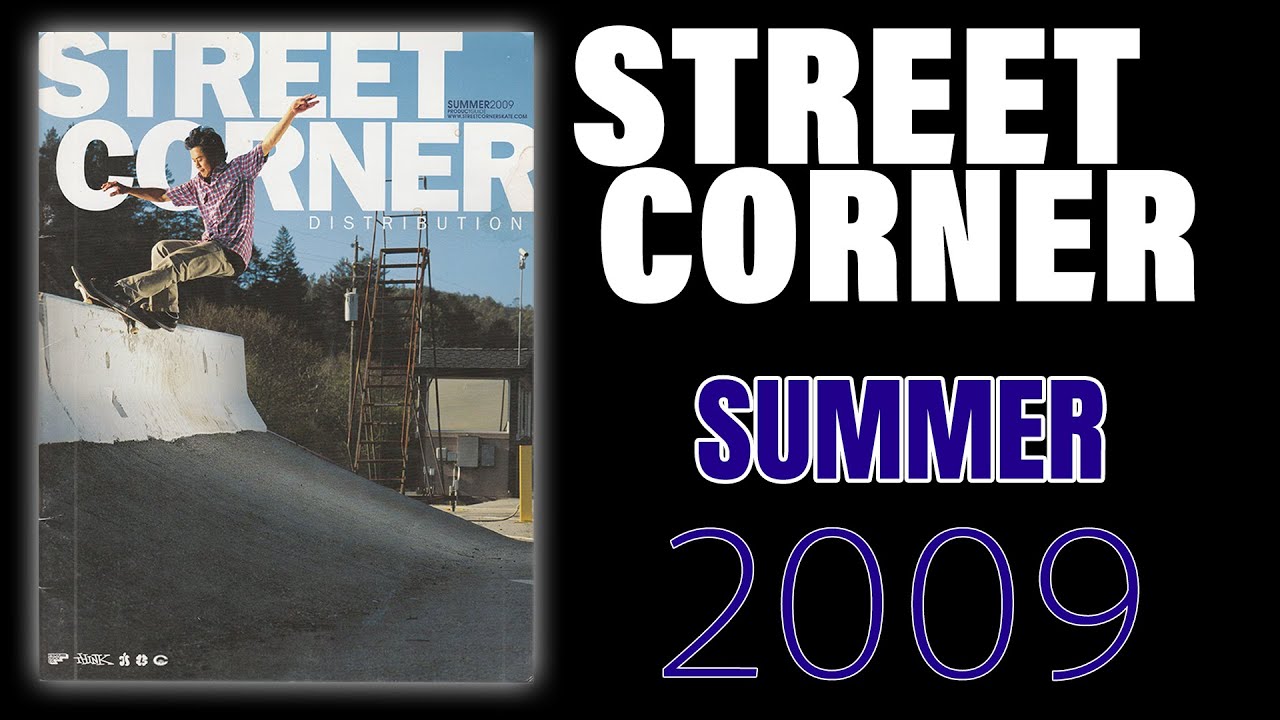 Street Corner Skateboard Distribution Summer 2009 Catalog Product Guide
