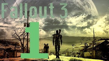 Fallout 3 (Part 1) Baby steps