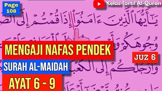 Belajar Mengaji Al-Quran Page 108 | Surah Al-Maidah | Ayat 6-9 | Juzuk 6