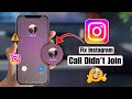 How to Fix Instagram Call Didn’t Join Problem | Instagram Call Not Connecting Fixv