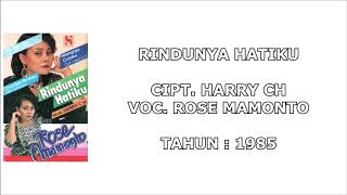 ROSE MAMONTO - RINDUNYA HATIKU (Cipt. Harry CH) (1985)