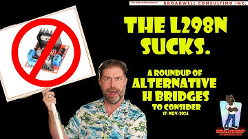 The L298N H Bridge is Terrible.  We show why, select alternatives, and go over H Bridge basics.