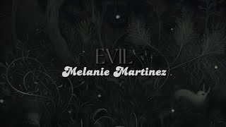 EVIL [lyrics] // Melanie Martinez